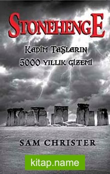 Stonehenge Kadim Taşların 5000 Yıllık Gizemi
