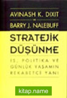 Stratejik Düşünme İş, Politika ve Günlük Yaşamın Rekabetçi Yanı