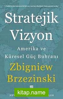 Stratejik Vizyon Amerika ve Küresel Güç Buhranı