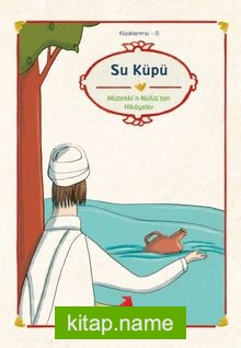 Su Küpü/Müzekkin Nüfüs’tan Hikayeler/Klasiklerimiz
