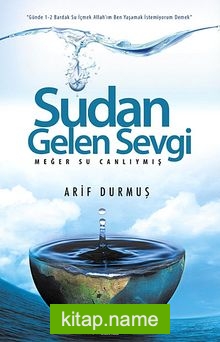 Sudan Gelen Sevgi Meğer Su Canlıymış
