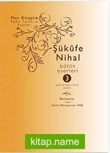 Şükufe Nihal-Bütün Eseleri – Cilt:3 /  Romanlar 1939-1955