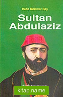 Sultan Abdülaziz / Hafız Mehmet Bey