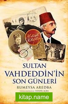 Sultan Vahdeddin’in Son Günleri