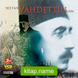 Sultan Vahdettin Han (VCD)
