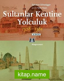 Sultanlar Kentine Yolculuk (1578-1581)