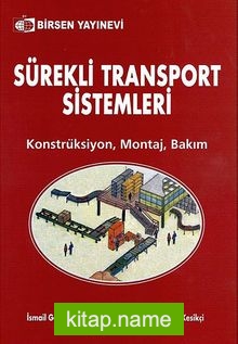Sürekli Transport Sistemleri Konstrüksiyon, Montaj, Bakım