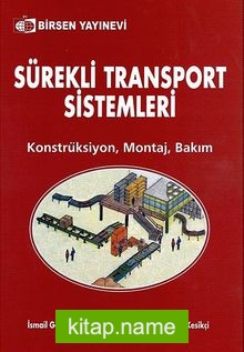 Sürekli Transport Sistemleri  Konstrüksiyon, Montaj, Bakım