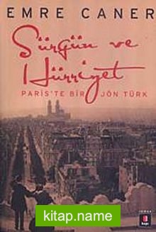 Sürgün ve Hürriyet Paris’te Bir Jön Türk