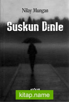 Suskun Dinle