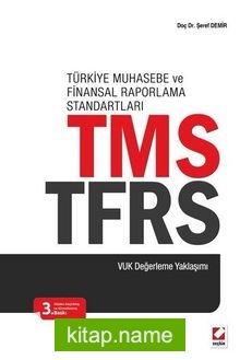 TMS – TFRS (VUK Değerleme Yaklaşımı) / Türkiye Muhasebe ve Finansal Raporlama Standartları