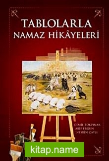 Tablolarla Namaz Hikayeleri