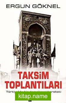 Taksim Toplantıları  Türkiye’de Bir Demokrasi Hareketi