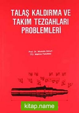 Talaş Kaldırma ve Takım Tezgahları Problemleri