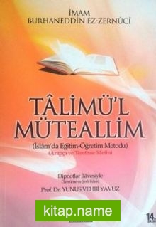 Ta’lim’ül Müteallim İslamda Eğitim Öğretim Metodu Metin, Tercüme, Şerh