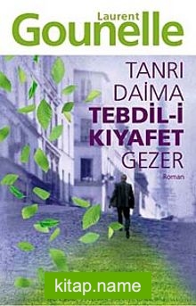 Tanrı Daima Tebdil-i Kıyafet Gezer