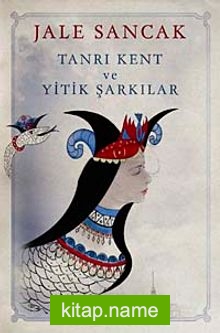 Tanrı Kent ve Yitik Şarkılar