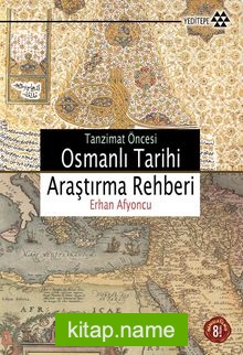 Tanzimat Öncesi Osmanlı Tarihi Araştırma Rehberi