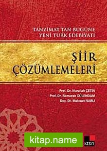 Tanzimat’tan Bugüne Yeni Türk Edebiyatı Şiir Çözümlemeleri
