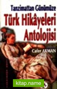 Tanzimattan Günümüze Türk Hikâyeleri Antolojisi