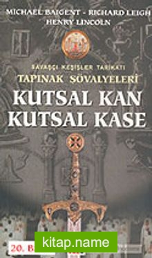 Tapınak Şövalyeleri 1 – Kutsal Kan Kutsal Kase (Savaşçı Keşişler Tarikatı)