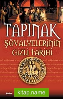 Tapınak Şövalyelerinin Gizli Tarihi