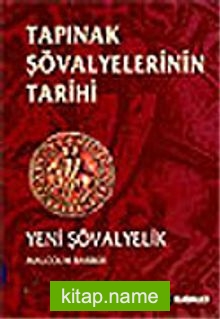 Tapınak Şövalyelerinin Tarihi Yeni Şövalyelik