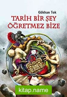 Tarih Bir Şey Öğretmez Bize