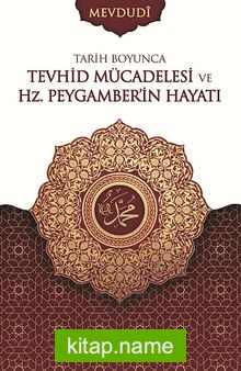 Tarih Boyunca Tevhid Mücadelesi ve Hz. Peygamberin Hayatı