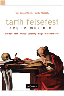 Tarih Felsefesi / Seçme Metinler / Herder – Kant – Fichte – Schelling – Hege l- Schopenhauer