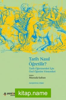 Tarih Nasıl Öğretilir? Tarih Öğretmenleri İçin Özel Öğretim Yöntemleri