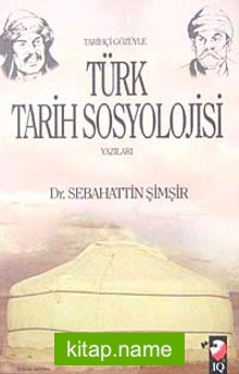 Tarihçi Gözüyle Türk Tarih Sosyolojisi Yazıları