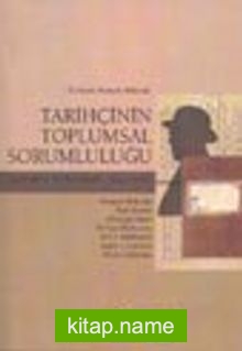 Tarihçinin Toplumsal Sorumluluğu