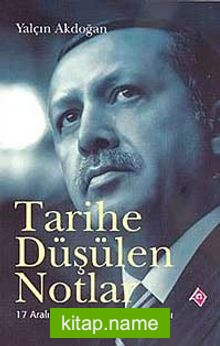 Tarihe Düşülen Notlar 17 Aralık AB Zirvesinin Perde Arkası