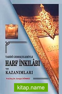 Tarihi Gerçekleriyle Harf İnkılabı ve Kazanımları