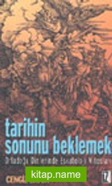 Tarihin Sonunu Beklemek