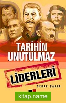 Tarihin Unutulmaz Liderleri