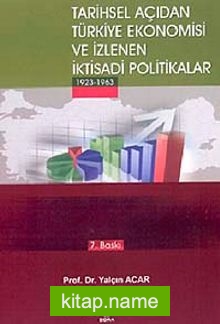 Tarihsel Açıdan Türkiye Ekonomisi ve İzlenen İktisadi Politikalar (1923-1963)