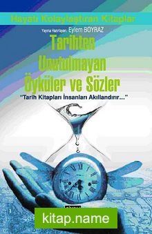 Tarihten Unutulmayan Öyküler ve Sözler