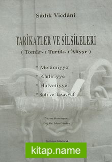 Tarikatler ve Silsileleri (Tomar-ı Turuk-ı’Aliyye) Melamiyye/Kadiriyye/Halvetiyye/Sofi ve Tasavvuf