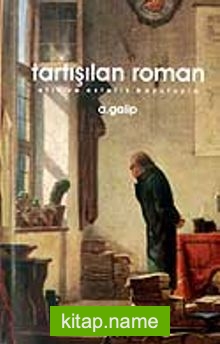 Tartışılan Roman / Etik ve Estetik Boyutuyla