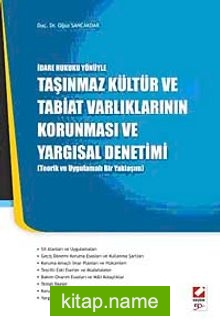 Taşınmaz Kültür ve Tabiat Varlıkları Hukuku  Teorik ve Uygulamalı Bir Yaklaşım