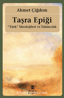 Taşra Epiği “Türk” İdeolojileri ve İslamcılık