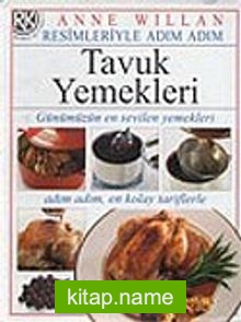 Tavuk Yemekleri / Resimleriyle Adım Adım