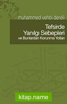 Tefsirde Yanılgı Sebepleri ve Bunlardan Korunma Yolları