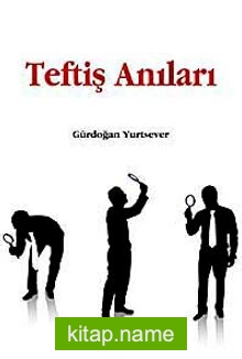 Teftiş Anıları