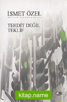 Tehdit Değil Teklif