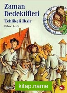 Tehlikeli İksir / Zaman Dedektifleri