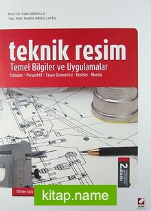 Teknik Resim Temel Bilgiler ve Uygulamalar