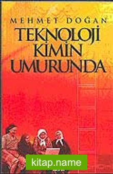 Teknoloji Kimin Umurunda